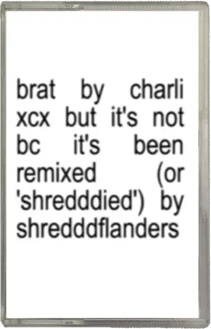 Brat (Shredddied)