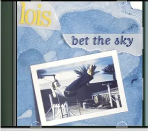 Bet the Sky - Lois 